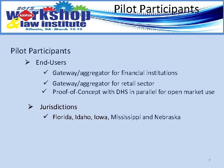 Pilot Participants Ø End-Users ü Gateway/aggregator financial institutions ü Gateway/aggregator for retail sector ü