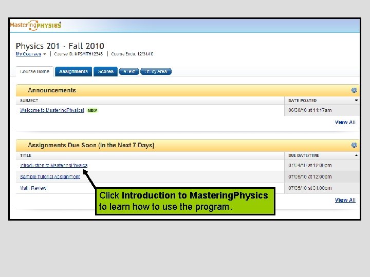 Click Introduction to Mastering. Physics to learn how to use the program. 