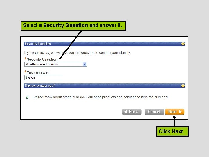 Select a Security Question and answer it. Click Next 