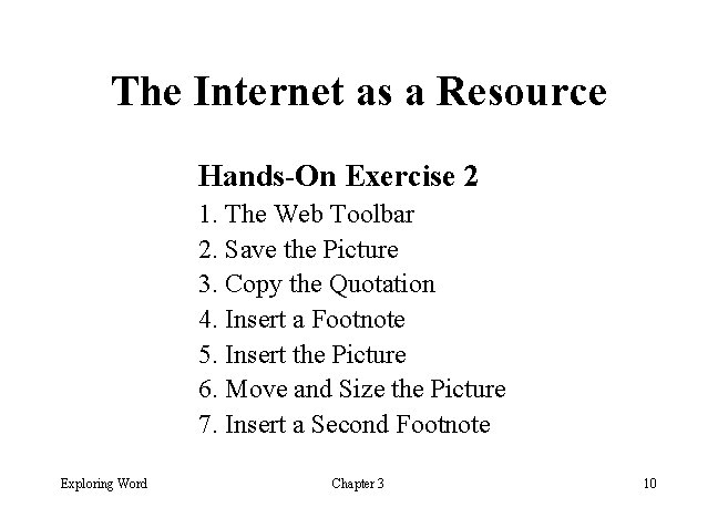The Internet as a Resource Hands-On Exercise 2 1. The Web Toolbar 2. Save