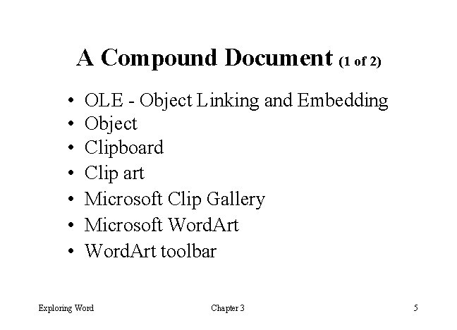 A Compound Document (1 of 2) • • OLE - Object Linking and Embedding