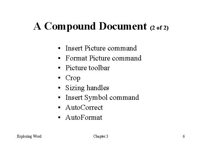 A Compound Document (2 of 2) • • Exploring Word Insert Picture command Format
