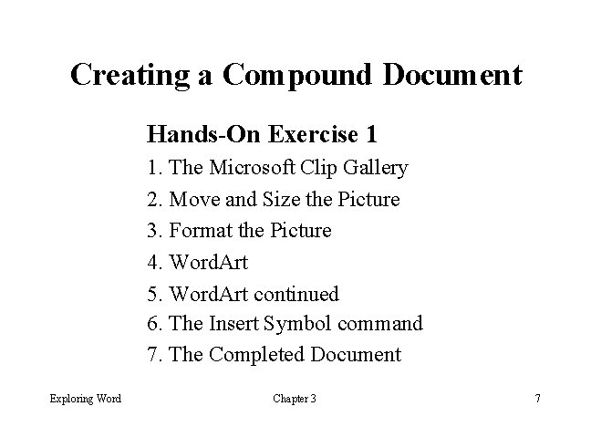 Creating a Compound Document Hands-On Exercise 1 1. The Microsoft Clip Gallery 2. Move