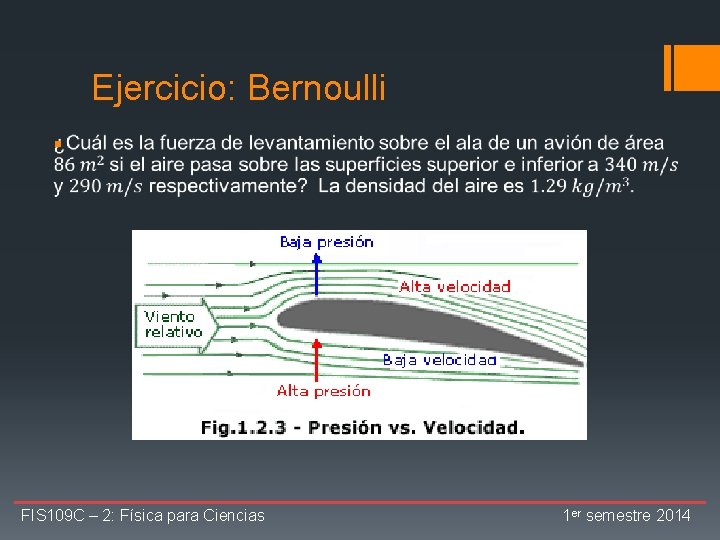 Ejercicio: Bernoulli § FIS 109 C – 2: Física para Ciencias 1 er semestre