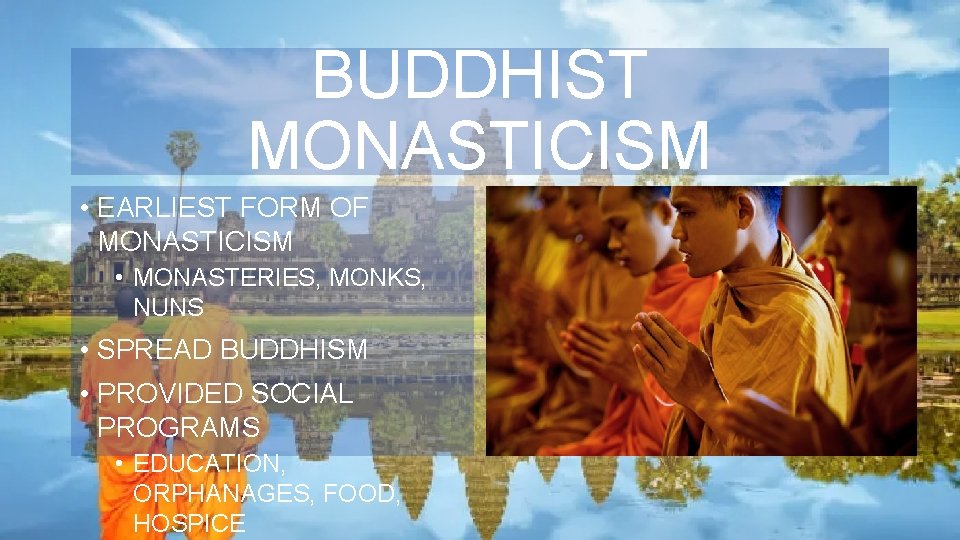 BUDDHIST MONASTICISM • EARLIEST FORM OF MONASTICISM • MONASTERIES, MONKS, NUNS • SPREAD BUDDHISM