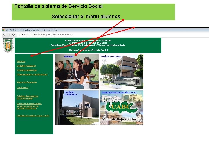 Pantalla de sistema de Servicio Social Seleccionar el menú alumnos 