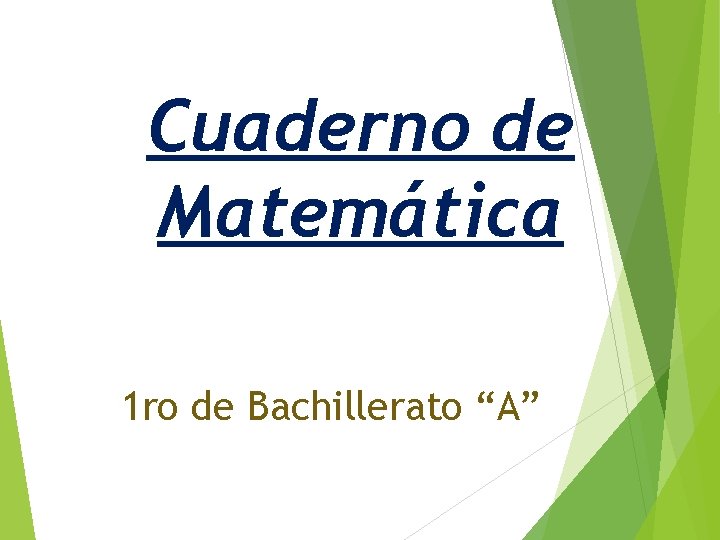 Cuaderno de Matemática 1 ro de Bachillerato “A” 