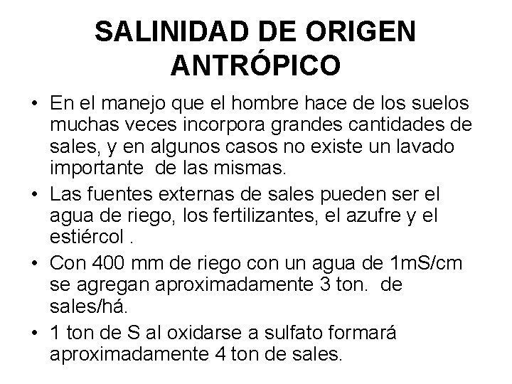 SALINIDAD DE ORIGEN ANTRÓPICO • En el manejo que el hombre hace de los