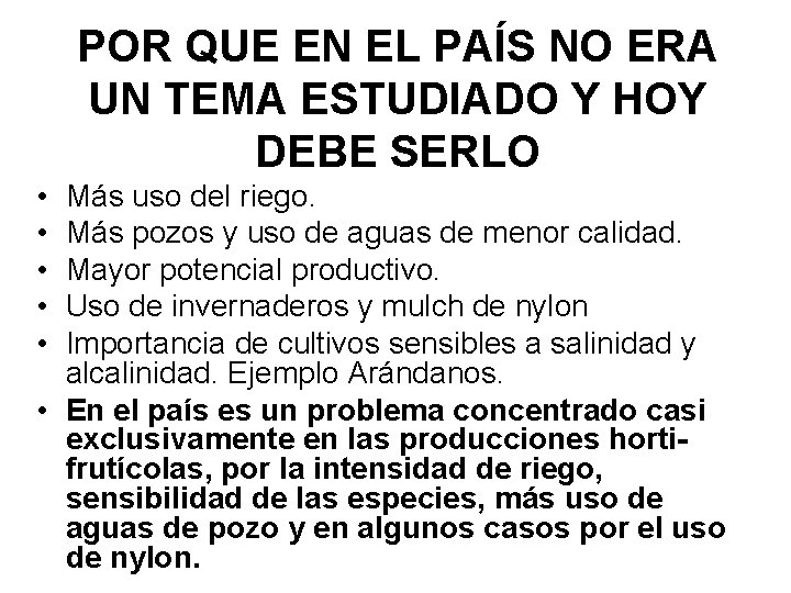 POR QUE EN EL PAÍS NO ERA UN TEMA ESTUDIADO Y HOY DEBE SERLO