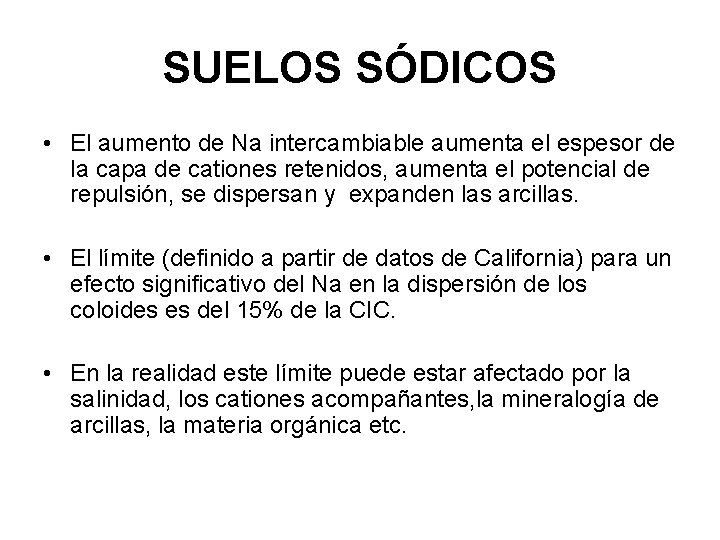 SUELOS SÓDICOS • El aumento de Na intercambiable aumenta el espesor de la capa