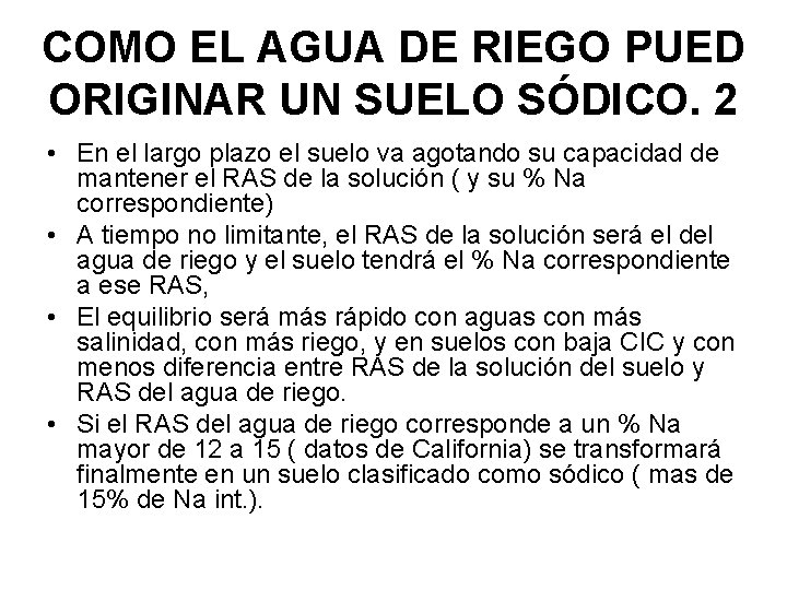 COMO EL AGUA DE RIEGO PUED ORIGINAR UN SUELO SÓDICO. 2 • En el