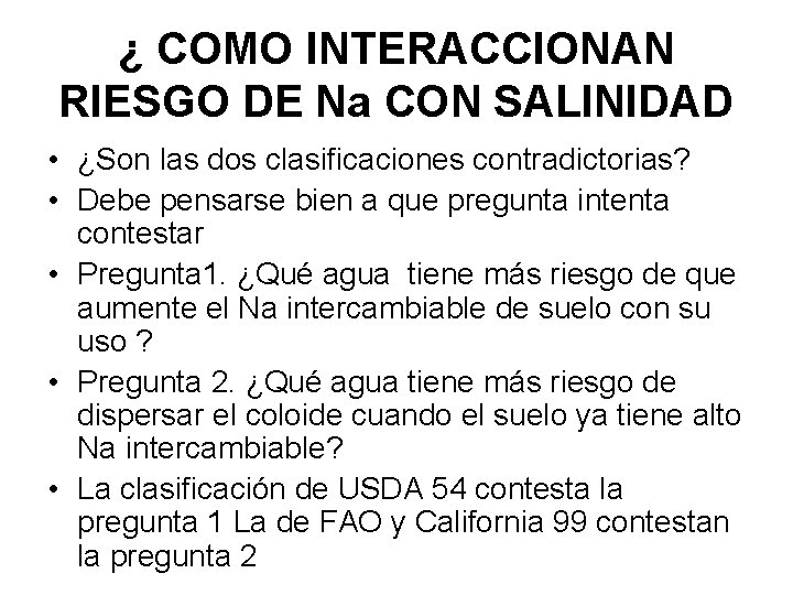 ¿ COMO INTERACCIONAN RIESGO DE Na CON SALINIDAD • ¿Son las dos clasificaciones contradictorias?