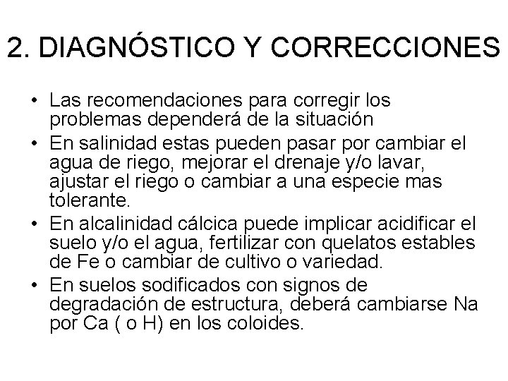 2. DIAGNÓSTICO Y CORRECCIONES • Las recomendaciones para corregir los problemas dependerá de la