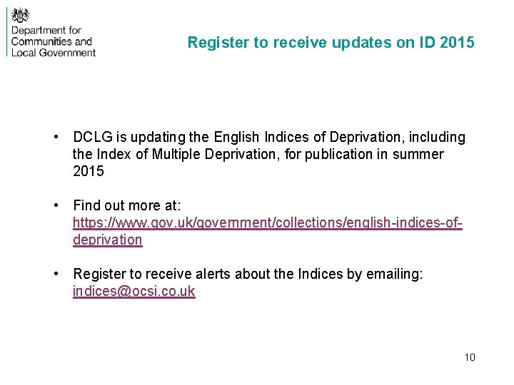 Register to receive updates on ID 2015 • DCLG is updating the English Indices