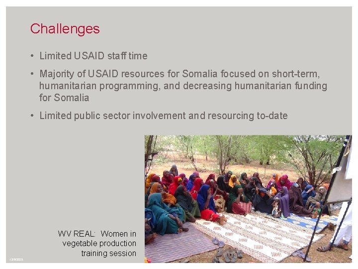 Challenges • Limited USAID staff time • Majority of USAID resources for Somalia focused