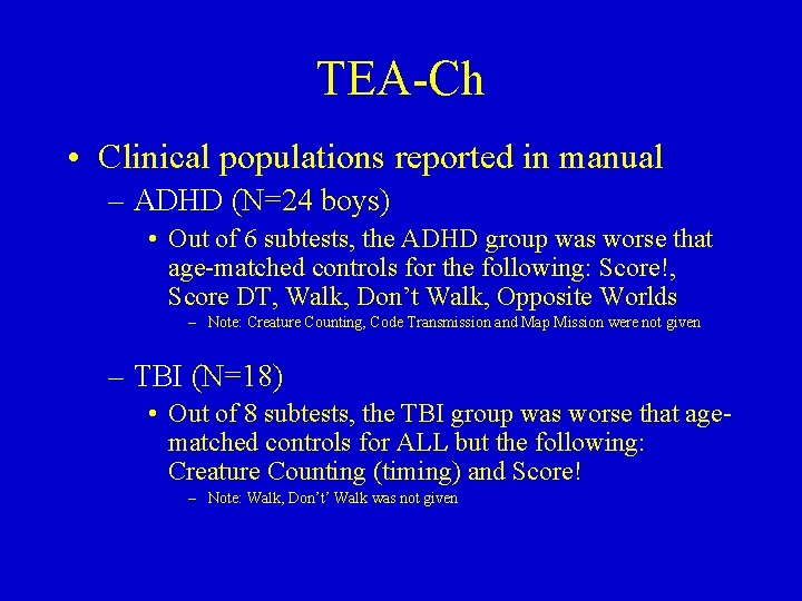 TEA-Ch • Clinical populations reported in manual – ADHD (N=24 boys) • Out of