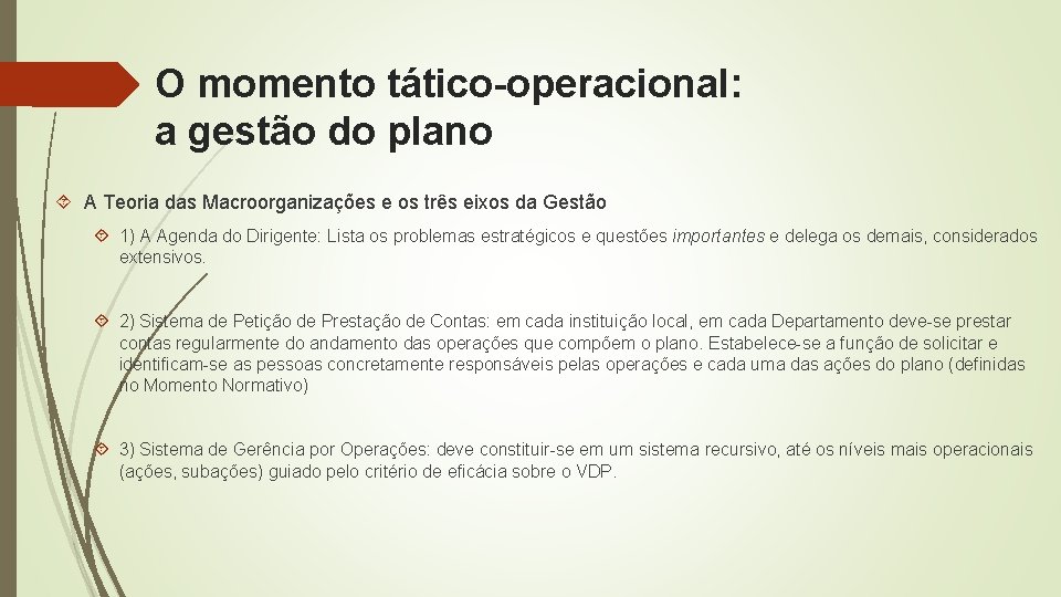 O momento tático-operacional: a gestão do plano A Teoria das Macroorganizações e os três