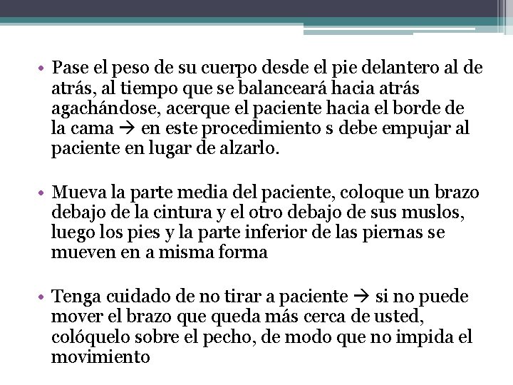 • Pase el peso de su cuerpo desde el pie delantero al de • Pase el peso de su cuerpo desde el pie delantero al de