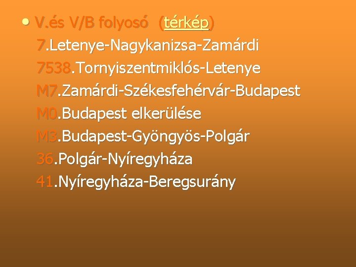  • V. és V/B folyosó (térkép) 7. Letenye Nagykanizsa Zamárdi 7538. Tornyiszentmiklós Letenye