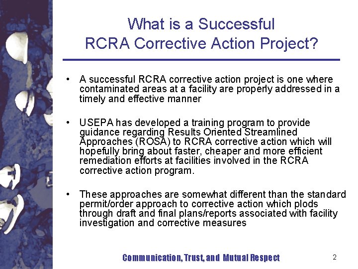 What is a Successful RCRA Corrective Action Project? • A successful RCRA corrective action What is a Successful RCRA Corrective Action Project? • A successful RCRA corrective action