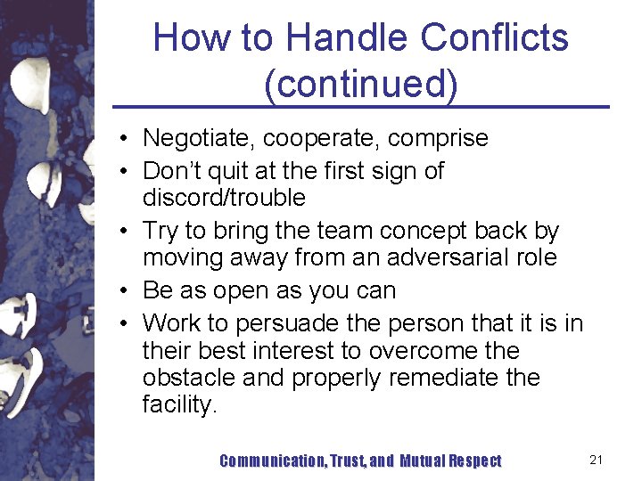 How to Handle Conflicts (continued) • Negotiate, cooperate, comprise • Don’t quit at the How to Handle Conflicts (continued) • Negotiate, cooperate, comprise • Don’t quit at the