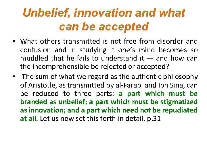 Unbelief, innovation and what can be accepted • What others transmitted is not free