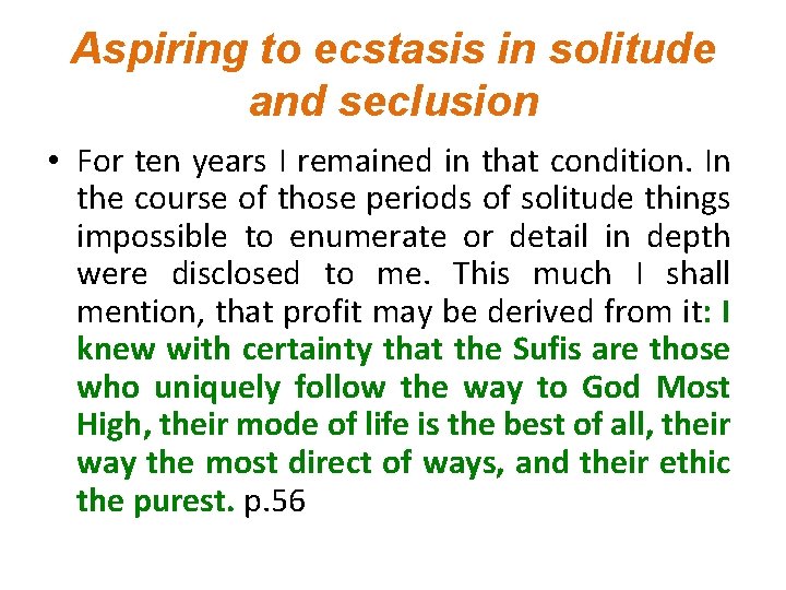 Aspiring to ecstasis in solitude and seclusion • For ten years I remained in