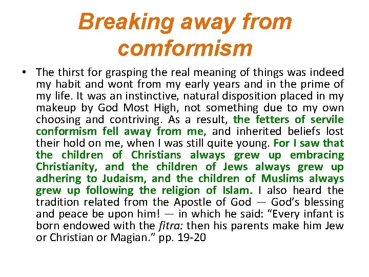 Breaking away from comformism • The thirst for grasping the real meaning of things