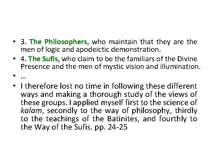  • 3. The Philosophers, who maintain that they are the men of logic