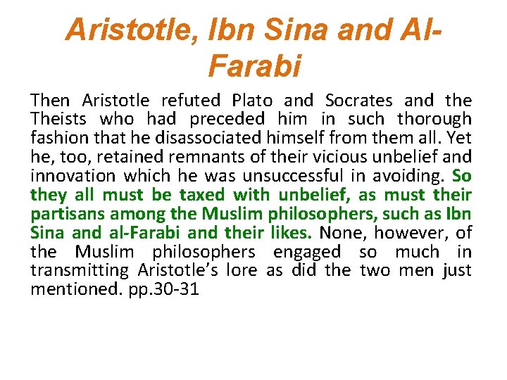 Aristotle, Ibn Sina and Al. Farabi Then Aristotle refuted Plato and Socrates and the
