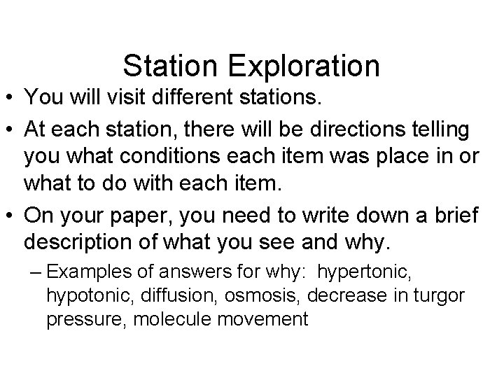 Station Exploration • You will visit different stations. • At each station, there will