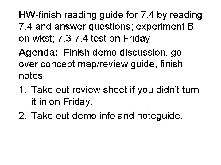 HW-finish reading guide for 7. 4 by reading 7. 4 and answer questions; experiment