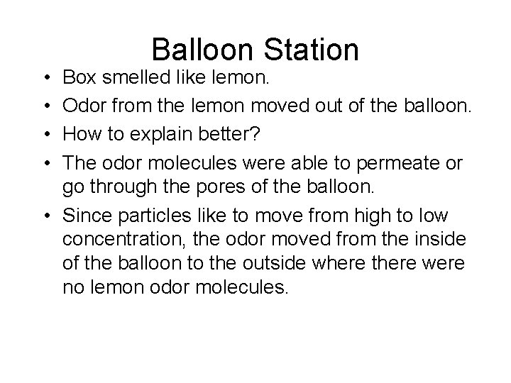  • • Balloon Station Box smelled like lemon. Odor from the lemon moved