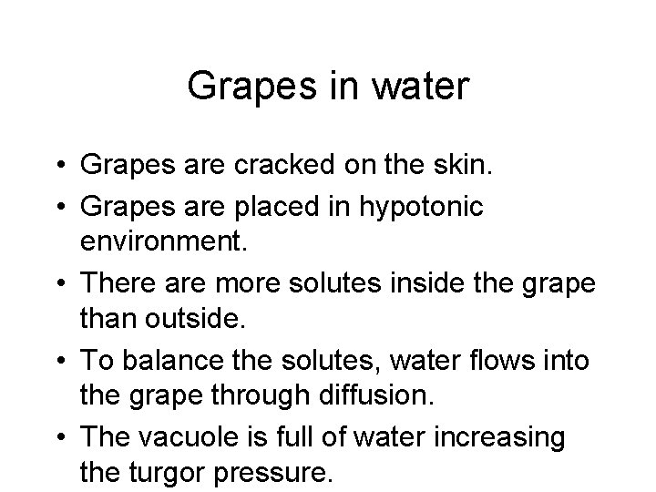 Grapes in water • Grapes are cracked on the skin. • Grapes are placed