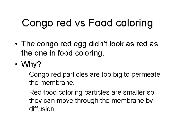 Congo red vs Food coloring • The congo red egg didn’t look as red