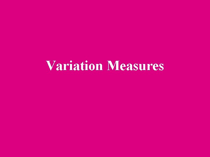 Variation Measures 