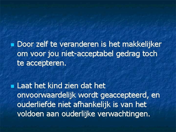  Door zelf te veranderen is het makkelijker om voor jou niet-acceptabel gedrag toch