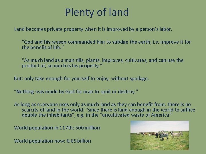 Plenty of land Land becomes private property when it is improved by a person’s