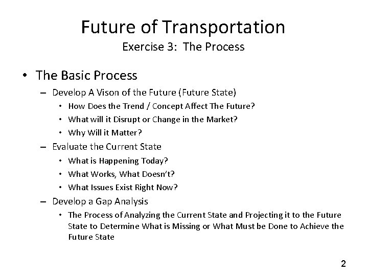 Future of Transportation Exercise 3: The Process • The Basic Process – Develop A