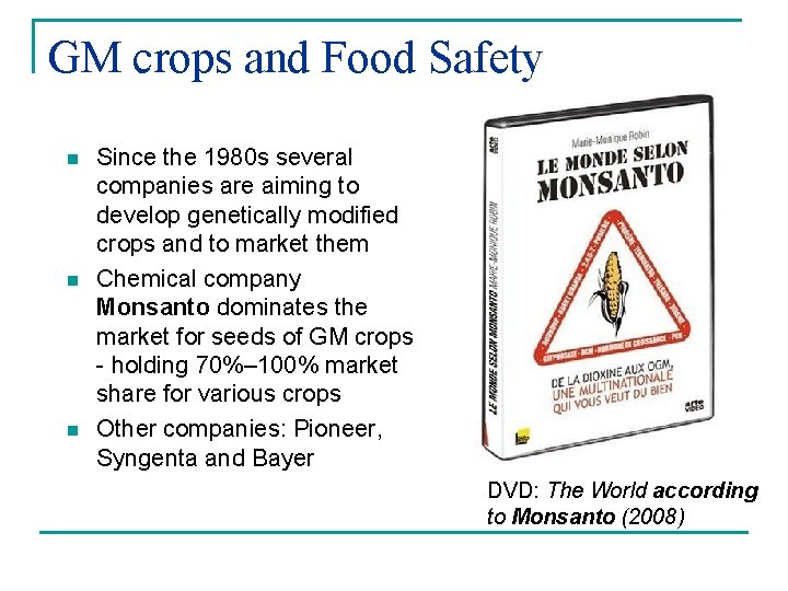 GM crops and Food Safety n n n Since the 1980 s several companies