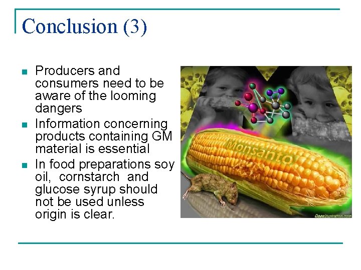 Conclusion (3) n n n Producers and consumers need to be aware of the