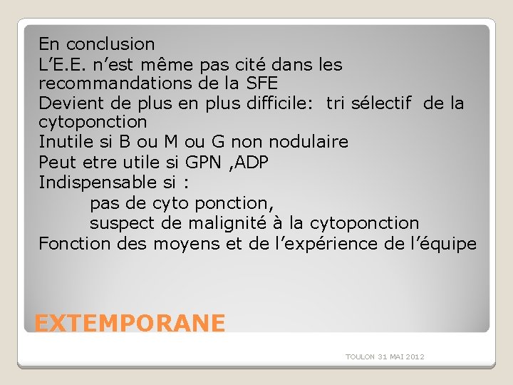 En conclusion L’E. E. n’est même pas cité dans les recommandations de la SFE