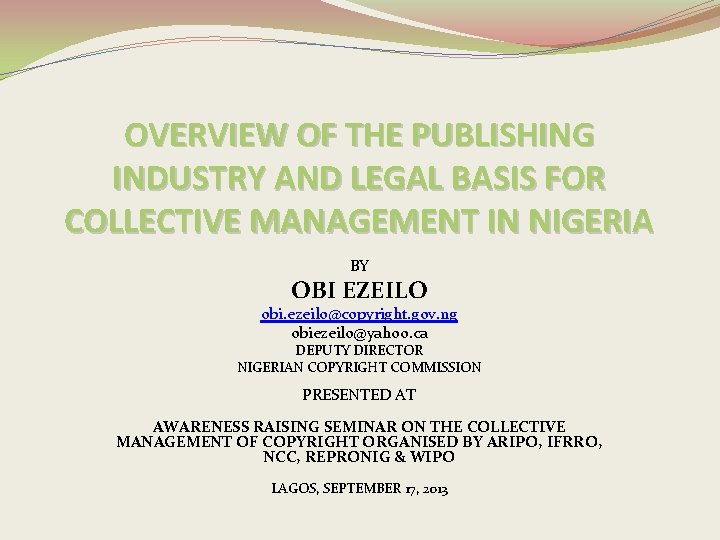 OVERVIEW OF THE PUBLISHING INDUSTRY AND LEGAL BASIS FOR COLLECTIVE MANAGEMENT IN NIGERIA BY