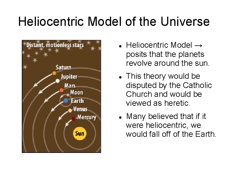 Heliocentric Model of the Universe Heliocentric Model → posits that the planets revolve around