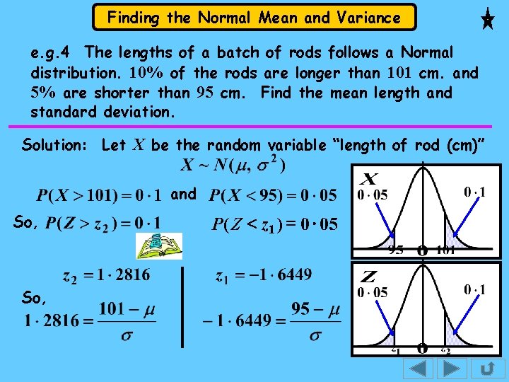 Finding the Normal Mean and Variance e. g. 4 The lengths of a batch