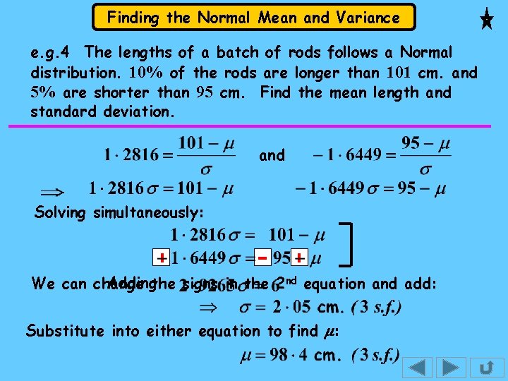 Finding the Normal Mean and Variance e. g. 4 The lengths of a batch