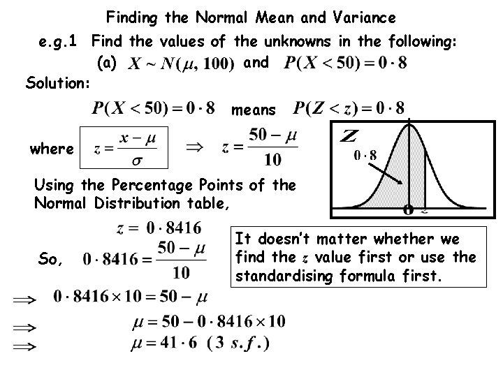 Finding the Normal Mean and Variance e. g. 1 Find the values of the