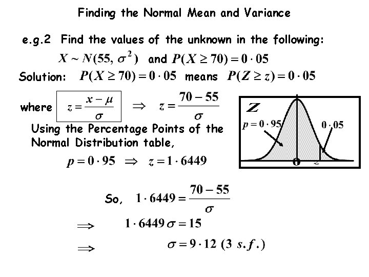 Finding the Normal Mean and Variance e. g. 2 Find the values of the
