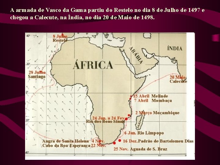 A armada de Vasco da Gama partiu do Restelo no dia 8 de Julho