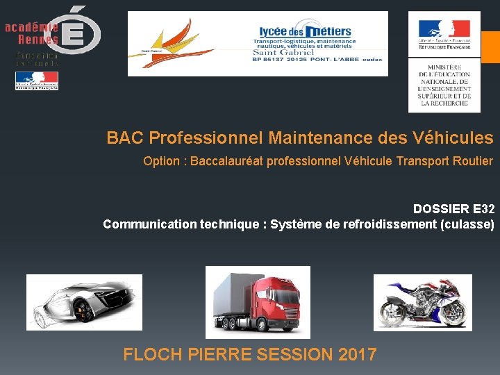 BAC Professionnel Maintenance des Véhicules Option : Baccalauréat professionnel Véhicule Transport Routier DOSSIER E